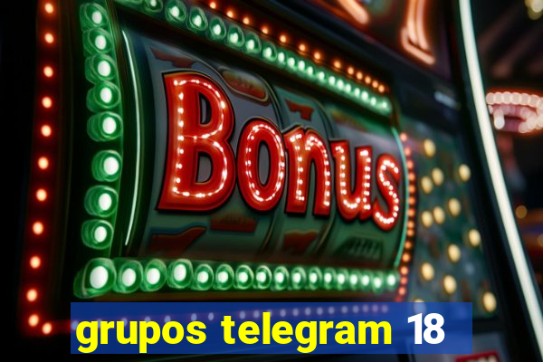 grupos telegram 18